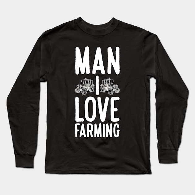 man i love farming Long Sleeve T-Shirt by sigma-d